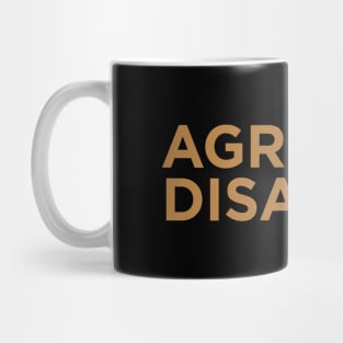 Agree to Disagree Mug